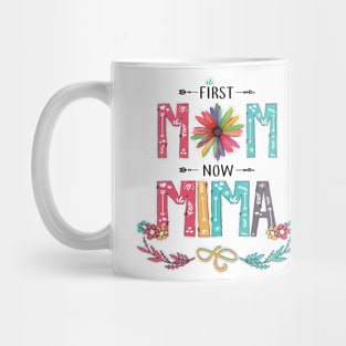 First Mom Now Mima Wildflowers Happy Mothers Day Mug